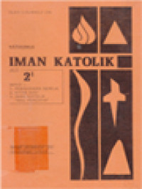 Image of Iman Katolik - Katekismus II¹: 1. Pemahaman Gereja; 2. Kitab Suci; 3. Iman Katolik 