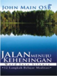 Image of Jalan Menuju Keheningan: Buku Pedoman Meditasi Kristiani