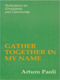Image of Gather Together In My Name: Reflection On Christianity And Community