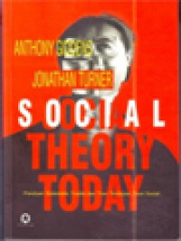 Image of Social Theory Today: Panduan Sistematis Tradisi Dan Tren Terdepan Teori Sosial