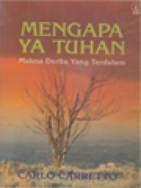 Image of Mengapa Ya Tuhan: Makna Derita Yang Terdalam