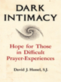 Image of Dark Intimacy: Hope For Those In Difficult Prayer-Experiences