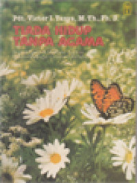 Image of Tiada Hidup Tanpa Agama: Bunga Rampai Peranan Agama Dalam Berbagai Dinamika Kehidupan