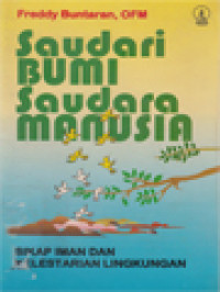 Image of Saudari Bumi Saudara Manusia: Sikap Iman Dan Kelestarian Lingkungan