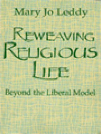 Image of Reweaving Religious Life: Beyond The Liberal Model
