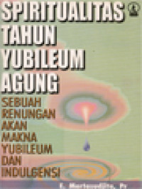 Image of Spiritualitas Tahun Yubileum Agung: Sebuah Renungan Akan Makna Yubileum Dan Indulgensi