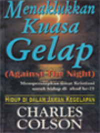 Image of Menaklukkan Kuasa Gelap (Against The Night): Mempersiapkan Umat Kristiani Untuk Hidup Di Abad Ke-21
