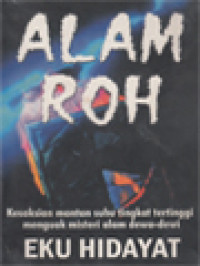 Image of Alam Roh: Kesaksian Mantan Suhu Tingkat Tertinggi Menguak Misteri Alam Dewa-Dewi