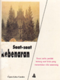 Image of Saat Saat Kebenaran: Enam Cerita Pendek Tentang Saat Krisis Yang Menentukan Nilai Seseorang
