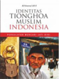 Image of Identitas Tionghoa Muslim Indonesia: Pergulatan Mencari Jati Diri