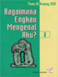 Image of Bagaimana Engkau Mengenal Aku? I