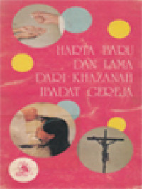 Image of Harta Baru Dan Lama Dari Khazanah Ibadat Gereja: Keterangan Untuk Mengerti Lambang Dan Bahasa Liturgi