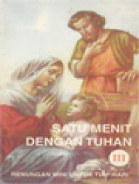 Image of Satu Menit Dengan Tuhan III: Renungan Mini Untuk Tiap Hari
