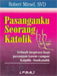 Image of Pasanganku Seorang Katolik: Sebuah Inspirasi Bagi Pasangan Kawin Campur Katolik-NonKatolik