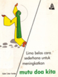 Image of Lima Belas Cara Sederhana Untuk Meningkatkan Mutu Doa Kita