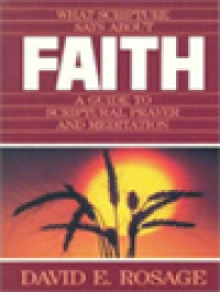 Image of What Scripture Says About Faith: A Guide To Scriptural Prayer And Meditation