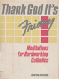 Image of Thank God It's Friday! Meditation For Hardworking Catholics