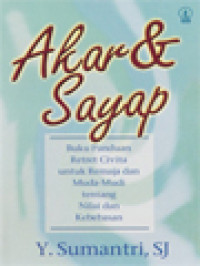 Image of Akar Dan Sayap: Buku Panduan Retret Civita Untuk Remaja Dan Muda-Mudi Tentang Nilai Dan Kebebasan