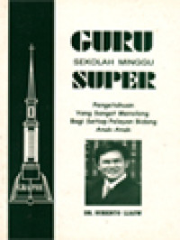 Image of Guru Sekolah Minggu Super: Pengetahuan Yang Sangat Menolong Bagi Setiap Pelayan Bidang Anak-Anak