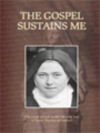 Image of The Gospel Sustains Me: The Word Of God In The Life And Love Of Saint Thérèse Of Lisieux