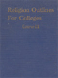 Religion Outlines For Colleges Course III: Christ And His Church