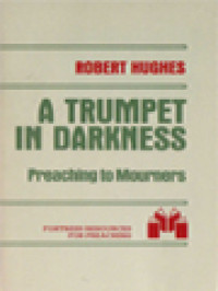 Image of A Trumpet In Darkness: Preaching To Mourners