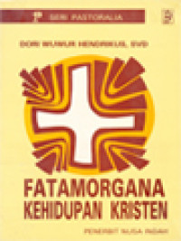 Image of Fatamorgana Kehidupan Kristen: Kumpulan Khotbah