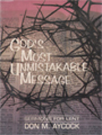 Image of God's Most Unmistakable Massage: Sermons For Lent