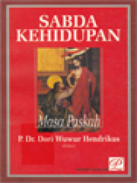 Image of Sabda Kehidupan: Masa Paskah / Dori Wuwur Hendrikus (Editor)