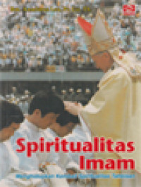Image of Spiritualitas Imam: Menghidupkan Kembali Spiritualitas Tahbisan (Sebuah Refleksi)