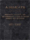 A Delicate Dance: Sexuality, Celibacy, And Relationships Among Catholic Clergy And Religious