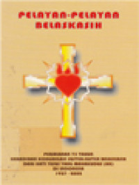 Image of Pelayan-Pelayan Belaskasih: Perjalanan 75 Tahun Kehadiran Kongregasi Suster-Suster Belaskasih Dari Hati Yesus Yang Maha Kudus (HK) Di Indonesia 1927-2002