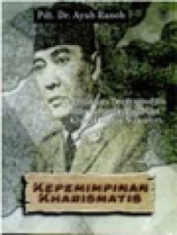 Image of Kepemimpinan Kharismatis: Tinjauan Teologis Etis Kepemimpinan Sukarno