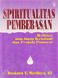 Image of Spiritualitas Pembebasan: Refleksi Atas Iman Kristiani Dan Praksis Pastoral