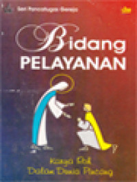 Image of Bidang Pelayanan (Diakonia): Karya Roh Dalam Dunia Pincang