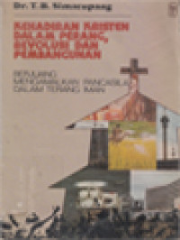 Image of Kehadiran Kristen Dalam Perang, Revolusi Dan Pembangunan: Berjuang Mengamalkan Pancasila Dalam Terang Iman