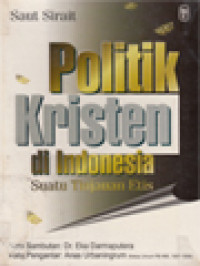 Image of Politik Kristen Di Indonesia: Suatu Tinjauan Etis