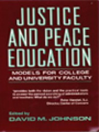 Image of Justice And Peace Education: Models For College And University Faculty / David M. Johnson (Edited)