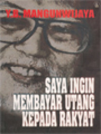 Image of Saya Ingin Membayar Utang Kepada Rakyat