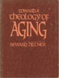 Image of Toward A Theology Of Aging: A Special Issue Of Pastoral Psychology / Seward Hiltner (Edited)