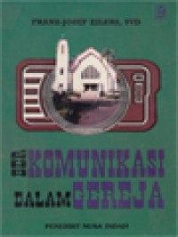 Image of Berkomunikasi Dalam Gereja: Aplikasi Komunikasi Sosial Dalam Gereja