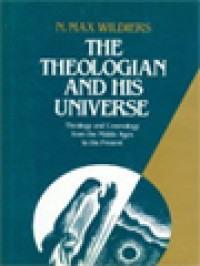 Image of The Theologian And His Universe: Theology And Cosmology From The Middle Ages To The Present