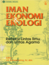 Image of Iman Ekonomi & Ekologi: Refleksi Lintas Ilmu Dan Lintas Agama / J. B. Banawiratma, Nico L. Kana, Josef P. Widyatmadja, Jayadi Damanik (Editor)