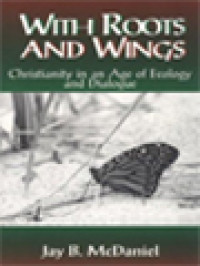 Image of With Roots And Wings: Christianity In An Age Of Ecology And Dialogue