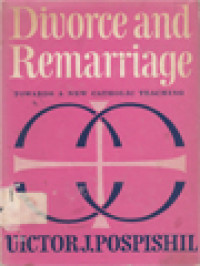 Image of Divorce And Remarriage: Towards A New Catholic Teaching