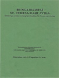Image of Bunga Rampai St. Teresa Dari Avila (Beberapa Uraian Tentang Spiritualitas St. Teresia Dari Avila)
