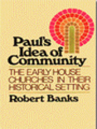 Image of Paul's Idea Of Community: The Early House Churches In Their Historical Setting
