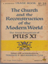 Image of The Church And The Reconstruction Of The Modern World, The Social Encyclicals Of Pope Pius XI