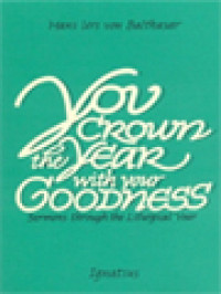 Image of You Crown The Year With Your Goodness: Sermons Trough The Liturgical Year