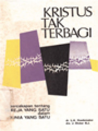 Image of Kristus Tak Terbagi: Percakapan Tentang Gereja Yang Satu Dalam Dunia Yang Satu